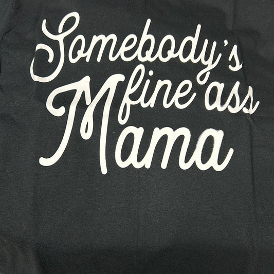 Somebody’s Fine Ass Mama